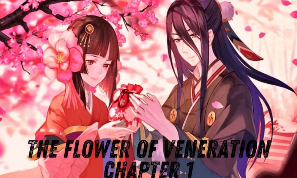 The Flower of Veneration Chapter 1